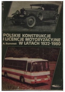 Polskie Konstrukcje i Licencje Motoryzacyjne w latach 1922-1980