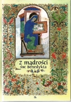Z mądrości  Św. Benedykta