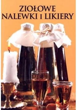 Ziołowe nalewki i likiery