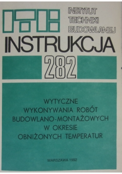 282 wytyczne wykonywania robót budowlano-montażowych w okresie obniżonych temperatur
