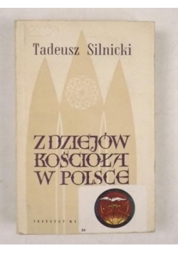 Silnicki Tadeusz - Z dziejów Kościoła w Polsce. Studia i szkice historyczne