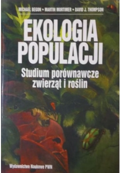 Ekologia populacji. Studium porównawcze zwierząt i roślin