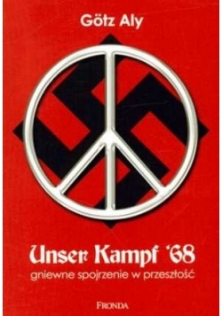 Unser Kampf '68. Gniewne spojrzenie w przeszłość