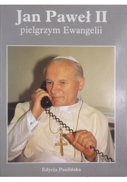 Jan Paweł II,pielgrzym Ewangelii,NOWA