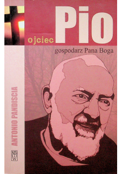Ojciec Pio gospodarz Pana Boga