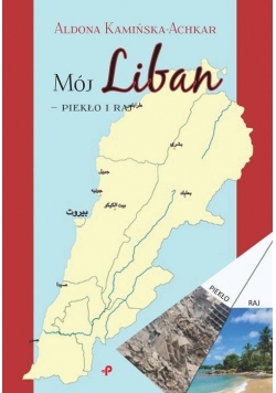 Mój Liban - piekło i raj