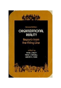 Organizational Reality. Reports from the Firing Line