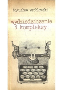 Wydziedziczenie i kompleksy autograf Wróblewski