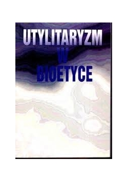 Utylitaryzm w bioetyce