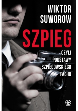 Szpieg, czyli podstawy szpiegowskiego fachu