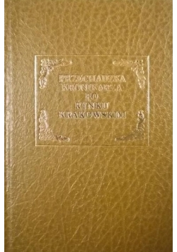 Przechadzka kronikarza po rynku krakowskim