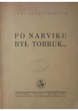 Po Narviku był Tobruk, 1947 r.