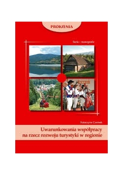 Uwarunkowania współpracy na rzecz rozwoju turystyki w regionie