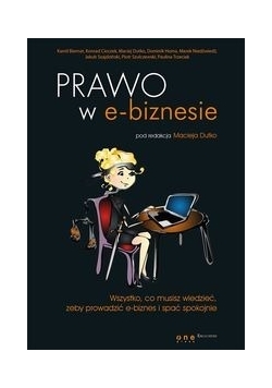 Prawo w e-biznesie Wszystko, co musisz wiedzieć, żeby prowadzić e-biznes i spać spokojnie