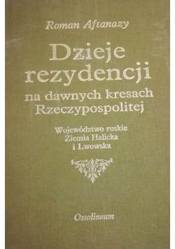 Dzieje rezydencji na dawnych kresach Rzeczypospolitej, tom VII