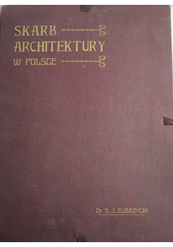 Skarb architektury w Polsce Tom I 1909 r.