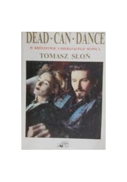 Dead Can Dance - w królestwie umierającego Słońca.