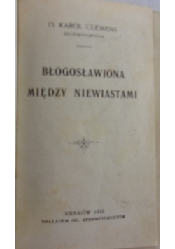 Błogosławiona między niewiastami, 1918 r.