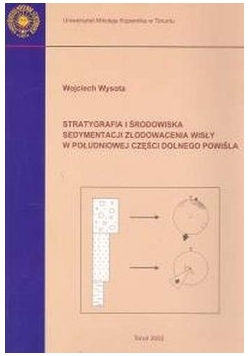 Stratygrafia i środowisko sedymentacji zlodowacenia Wisły w południowej części Dolnego Powiśla