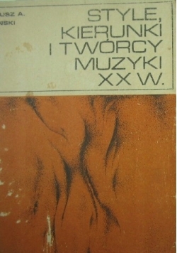 Style, kierunki i twórcy muzyki w XX w.