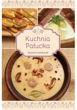 Kuchnia pałucka + autograf Leśniewskiego