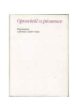 Opowieść o piosence wspomnienia o piosence czasów wojny