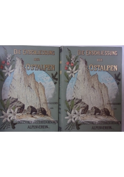 Die Erschliessung der Ostalpen  tom I-II, 1894r.