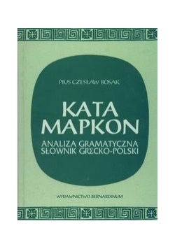 Kata Mapkon Analiza gramatyczna Słownik grecko-polski