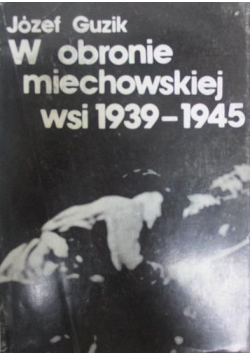 W obronie miechowskiej wsi 1939 1945