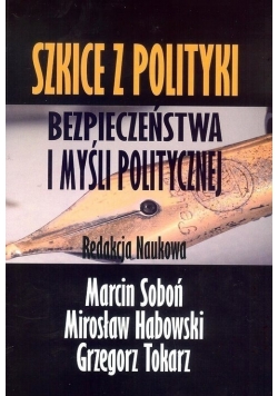 Szkice z polityki bezpieczeństwa i myśli politycznej