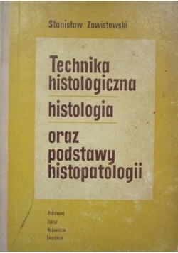 Technika histologiczna, histologia oraz podstawy histologii