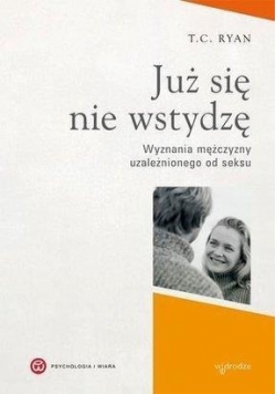 Już się nie wstydzę. Wyznania mężczyzny...