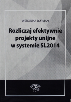 Rozliczaj efektywnie projekty unijne w systemie SL 2014