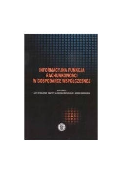 Informacyjna funkcja rachunkowości w gospodarce współczesnej