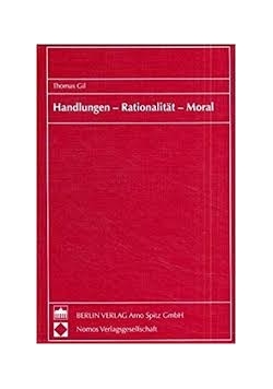 Handlungen-Rationalität- Moral