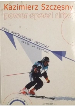 Power speed drive. Kurs współczesnej techniki jazdy na nartach