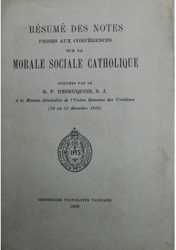 Resume Des Notes Prises Aux Conferences Sur La Morale Sociale Catholique 1939 r.