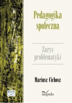 Pedagogika społeczna. Zarys problematyki