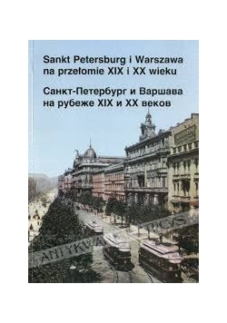 Sant Petersburg i Warszawa na przełomie  XIX i XX wieku
