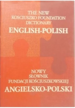 Nowy słownik Fundacji Kościuszkowskiej angielsko polski polsko angielski