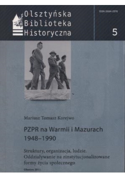 PZPR na Warmii i Mazurach 1948 - 1990 + AUTOGRAF Korejwo