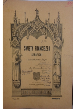 Święty  Franciszek Seraficki i naśladowcy jego,1904