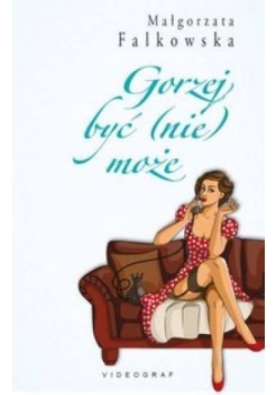 Gorzej być (nie) może