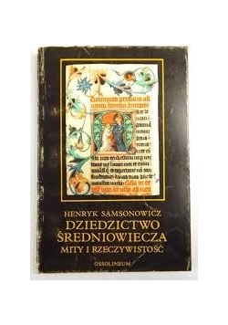 Dziedzictwo średniowiecza. Mity i rzeczywistość