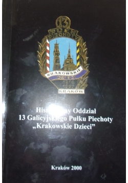 Historyczny Oddział 13 Galicyjskiego Pułku Piechoty "Krakowskie Dzieci"