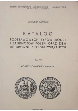 Katalog Podstawowych Typów Monet i Banknotów Polski oraz Ziem  Historycznie z Polską Związanych. Tom III