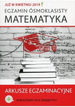 Egzamin ósmoklasisty Matematyka Arkusze egzaminacyjne