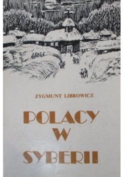 Polacy w Syberii, reprint z 1884 r.