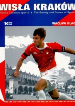 Wisła Kraków. Piękno i dramat sportu (wersja polsko-angielska)