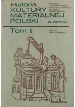 Historia kultury materialnej Polski w zarysie Tom II